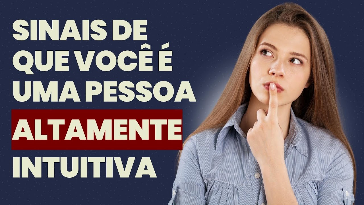 11 Sinais De Que Você é Uma Pessoa Intuição Forte