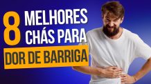 8 MELHORES CHÁS PARA DOR DE BARRIGA