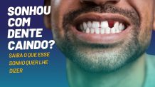 Sonhar Com Dente Caindo – Acordou com um sonho de dentes caindo? [Conheça 7 tipos de significados]