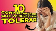 Relacionamento Tóxico | 10 Comportamentos Que Você Nunca Deve Tolerar (a 5ª é Intolerável)