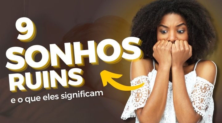 9 Sonhos Ruins e o Que Eles Estão Tentando lhe Dizer