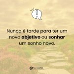 55 Frases Do Dia A Dia Para Ter Uma Dose Diária De Motivação E Reflexão