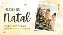 Frases de Natal para inspirar o espírito natalino