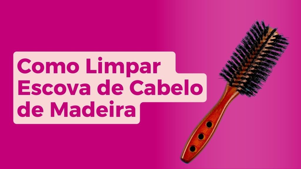 Como Limpar Escova de Cabelo de Madeira