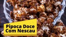 Como Fazer Pipoca Doce com Nescau: Dicas e Receita Prática para Surpreender seus Convidados!