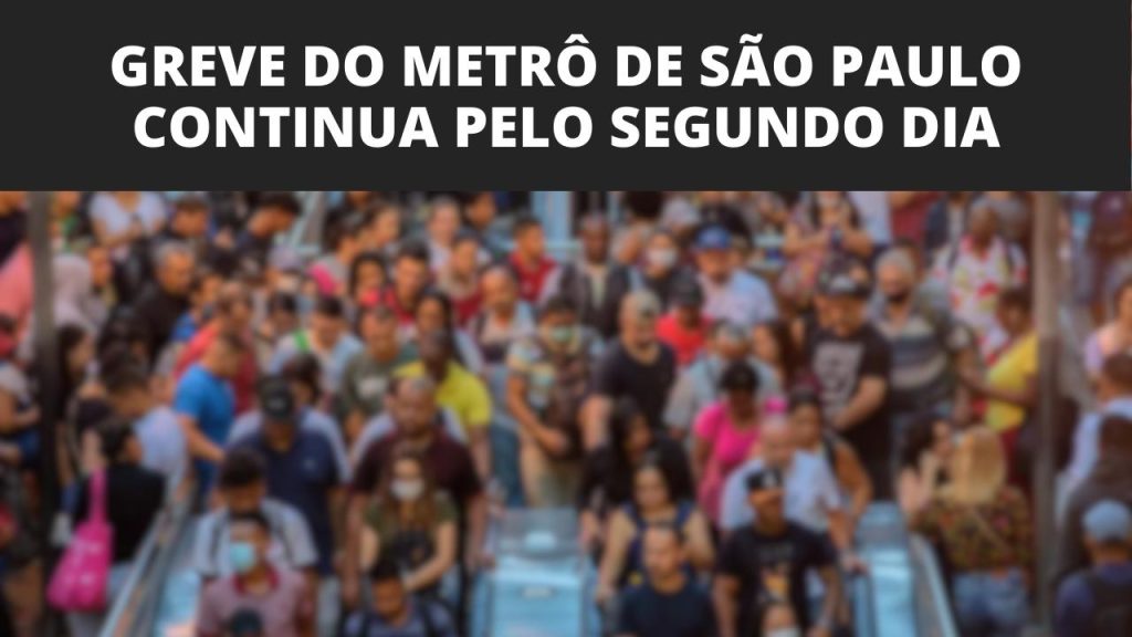 Greve do Metrô de São Paulo continua pelo segundo diar