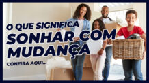 Sonhar com mudança: Descubra os significados e interpretações dos sonhos de mudança