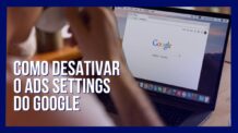 Como Desativar o Ads Settings do Google