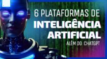 Plataformas de Inteligência Artificial: Além do Conhecido ChatGpt!