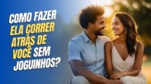 Atração Genuína: Como Fazer Ela Correr Atrás de Você sem Joguinhos