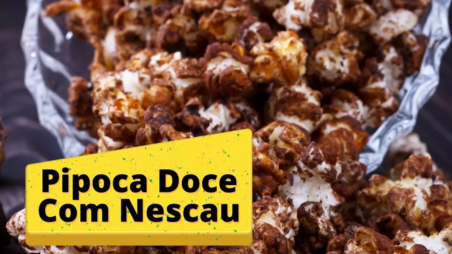 como fazer pipoca doce com nescau